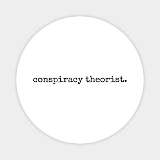 Conspiracy Theorist Magnet